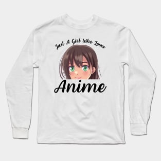 Anime Girl Merch Otaku Gift - Just A Girl Who Loves Anime Long Sleeve T-Shirt